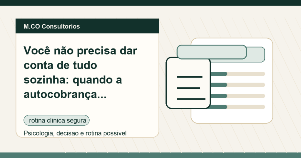 M.CO Consultorios - Você não precisa dar conta de tudo sozinha: quando a autocobrança paralisa