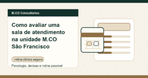 M.CO Consultorios - Como avaliar uma sala de atendimento na unidade M.CO São Francisco