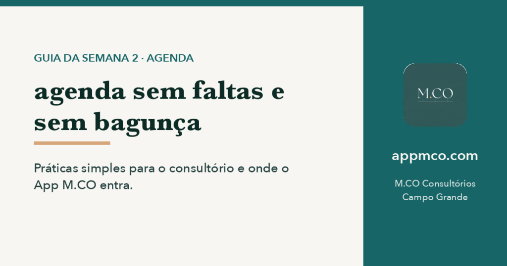 Guia da semana 2: agenda sem faltas e sem bagunça — M.CO Consultórios