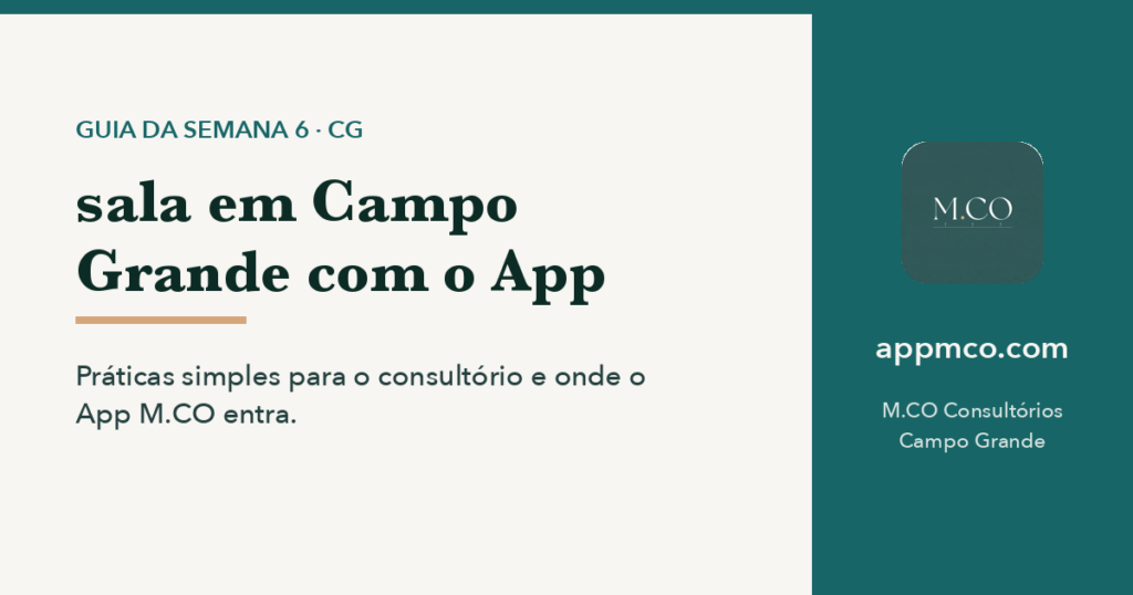 Guia da semana 6: sala em Campo Grande com o App — M.CO Consultórios