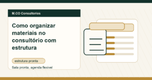 M.CO Consultorios - Como organizar materiais no consultório com estrutura